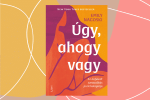 Úgy ahogy vagy, Emily Nagoski szexuálterapeuta